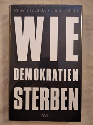 Bild des Verkufers fr Wie Demokratien sterben: Und was wir dagegen tun knnen zum Verkauf von KULTur-Antiquariat