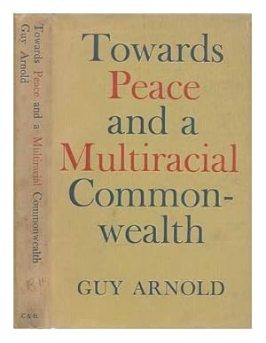 Bild des Verkufers fr Towards Peace and a Multiracial Commonwealth zum Verkauf von WeBuyBooks