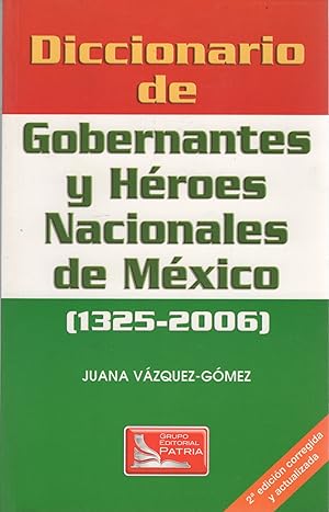 Immagine del venditore per Diccionario de Gobernantes y Hroes Nacionales de Mxico (1325-2006) . venduto da Librera Astarloa