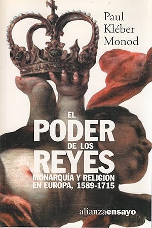 Imagen del vendedor de El poder de los reyes. Monarqua y religin en Europa 1589-1715 . a la venta por Librera Astarloa