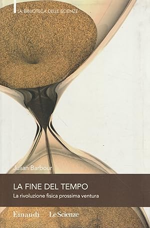 Image du vendeur pour La fine del tempo. La rivoluzione fisica prossima ventura mis en vente par Messinissa libri