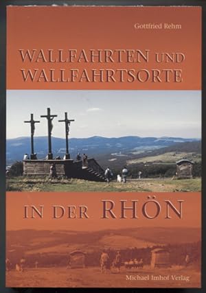 Bild des Verkufers fr Wallfahrten und Wallfahrtsorte in Fulda und der Rhn. zum Verkauf von Antiquariat Neue Kritik