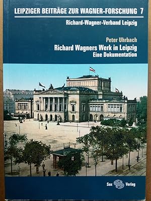 Imagen del vendedor de Leipziger Beitrge zur Wagner-Forschung 7 - Richard Wagners Werk in Leipzig a la venta por Versandantiquariat Jena