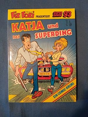 Fix und Foxi Super Spass 93 : Katja und das Superding - Ein Comic-Krimi.