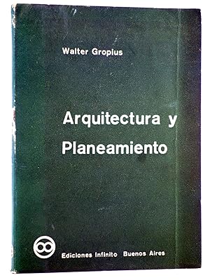 ARQUITECTURA Y PLANEAMIENTO (Walter Gropius) Infinito, 1962