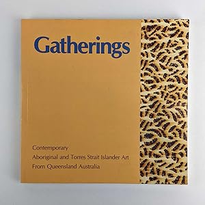 Gatherings: Contemporary Aboriginal and Torres Strait Islander Art from Queensland Australia