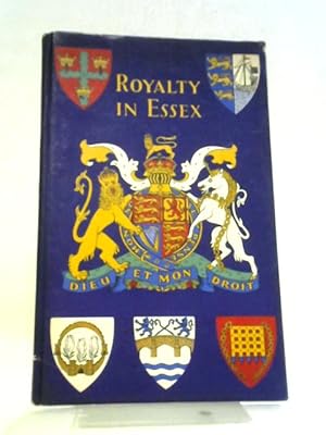 Immagine del venditore per Royalty in Essex: A Souvenir Book for Essex Children Presented by the County Council of Essex on the Occasion of the Coronation of Her Majesty Queen Elizabeth II, on June 2nd, 1953 venduto da World of Rare Books