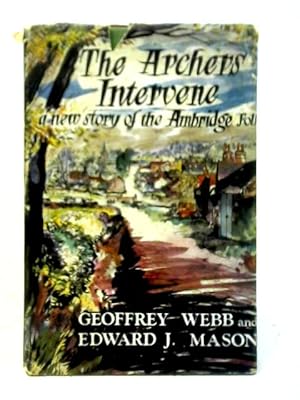 Bild des Verkufers fr The Archers Intervene: A New Story of the Ambridge Folk zum Verkauf von World of Rare Books
