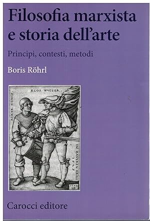 Image du vendeur pour Folosofia marxista e stroria dell'arte primcipi, contesti, metodi mis en vente par Books di Andrea Mancini