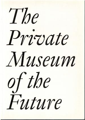 Image du vendeur pour The private museum of the future mis en vente par Books di Andrea Mancini