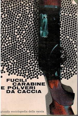 Imagen del vendedor de Fucili carabine e polveri da caccia a la venta por Books di Andrea Mancini