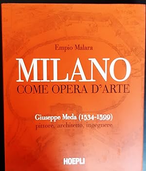 Milano come opera d'arte Giuseppe Meda 1534-1599 Pittore architetto ingegnere