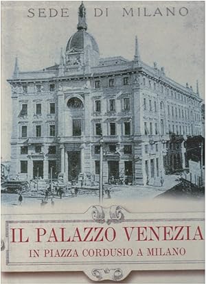 Il Palazzo Venezia in Piazza Cordusio a Milano