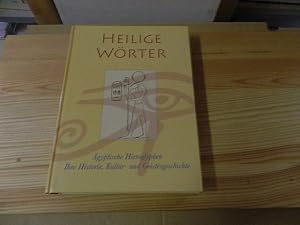 Bild des Verkufers fr Heilige Wrter : [gyptische Hieroglyphen ; ihre Historie, Kultur- und Geistesgeschichte]. [Autor:] zum Verkauf von Versandantiquariat Schfer