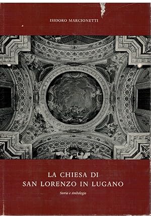 Seller image for La Chiesa di San Lorenzo in Lugano for sale by Books di Andrea Mancini