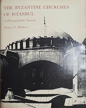 The Byzantine Churches of Istanbul: A Photographic Survey