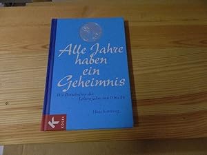 Bild des Verkufers fr Alle Jahre haben ein Geheimnis : die Botschaften der Lebensjahre von 0 bis 84. [bers. aus dem Niederlnd. von Anne Olyrhook-Stolz. Ill.: Mascha Greune] zum Verkauf von Versandantiquariat Schfer