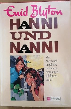 Hanni und Nanni. Alle Abenteuer ungekürzt in diesem Jubiläumsband