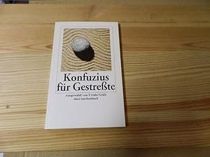 Bild des Verkufers fr Konfuzius fr Gestresste. [Konfuzius]. Ausgew. von Ursula Grfe / Insel-Taschenbuch ; 2754 zum Verkauf von Versandantiquariat Schfer