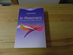 Imagen del vendedor de In Resonanz : das Geheimnis der richtigen Schwingung. [Aus dem Engl. von Elfi Ammann] a la venta por Versandantiquariat Schfer