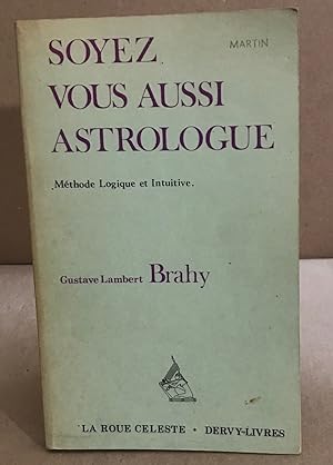 Seller image for Soyez vous aussi astrologue ! / methode logique et intuitive for sale by librairie philippe arnaiz