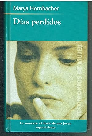 Días perdidos. La anorexia: el diario de una joven superviviente.