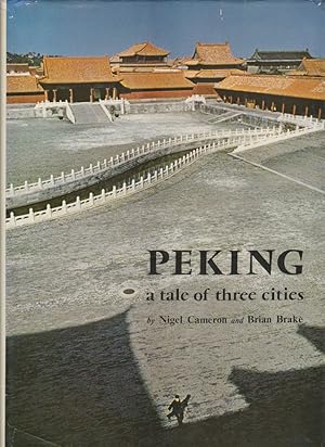 Peking. A Tale of Three Cities.