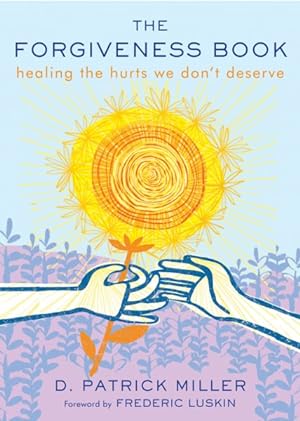 Seller image for Forgiveness Book : healing the hurts we don't deserve for sale by GreatBookPrices
