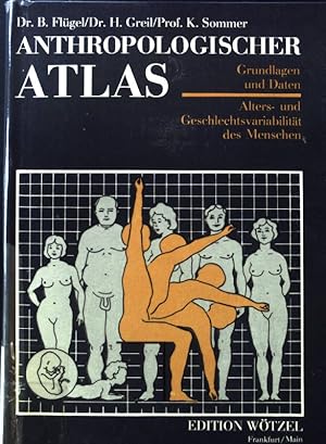 Bild des Verkufers fr Anthropologischer Atlas : Grundlagen und Daten. Alters- und Geschlechtsvariabilitt des Menschen. zum Verkauf von books4less (Versandantiquariat Petra Gros GmbH & Co. KG)