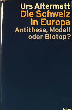 Imagen del vendedor de Die Schweiz in Europa : Anithese, Modell oder Biotop?. a la venta por books4less (Versandantiquariat Petra Gros GmbH & Co. KG)