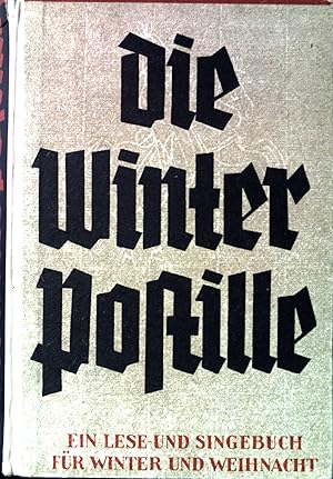 Bild des Verkufers fr Die Winterpostille : e. Lese- und Singebuch fr Winter und Weihnacht. zum Verkauf von books4less (Versandantiquariat Petra Gros GmbH & Co. KG)