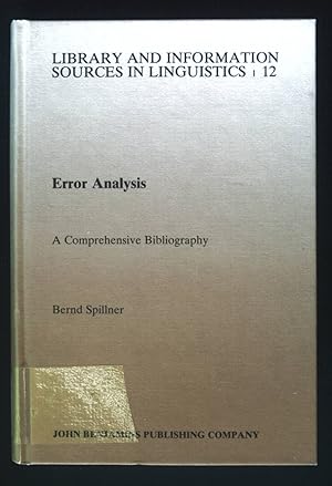 Seller image for Error Analysis: A Comprehensive Bibliography. Library & Information Sources in Linguistics, Band 12. for sale by books4less (Versandantiquariat Petra Gros GmbH & Co. KG)