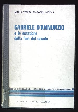 Image du vendeur pour Gabriele d'Annunzio e le Estetiche della fine del Secolo. mis en vente par books4less (Versandantiquariat Petra Gros GmbH & Co. KG)