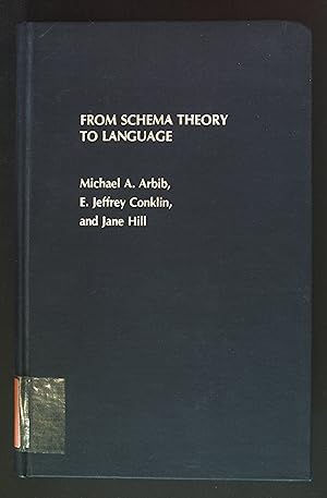 Bild des Verkufers fr From Schema Theory to Language. zum Verkauf von books4less (Versandantiquariat Petra Gros GmbH & Co. KG)
