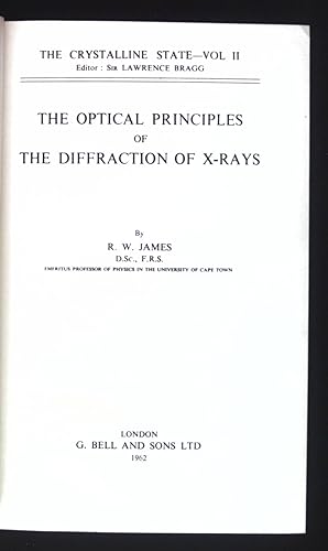 The Optical Principles of the Diffraction of X-rays. The Crystalline State, Vol. II.
