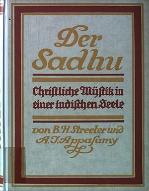 Imagen del vendedor de Der Sadhu : Christliche Mystik in einer indischen Seele. a la venta por books4less (Versandantiquariat Petra Gros GmbH & Co. KG)