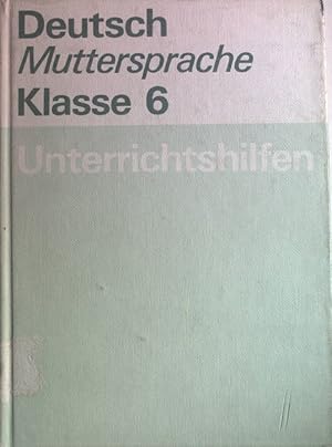 Seller image for Unterrichtshilfen Deutsche Sprache und Literatur. Muttersprache Klasse 6. for sale by books4less (Versandantiquariat Petra Gros GmbH & Co. KG)