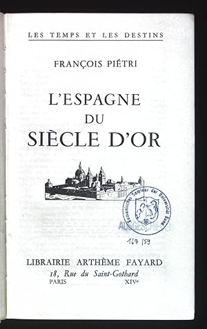 Seller image for L'espagne du Siecle D'or. Les Temps et les Destins. for sale by books4less (Versandantiquariat Petra Gros GmbH & Co. KG)