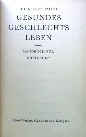 Seller image for Gesundes Geschlechtsleben : Handbuch fr Ehefragen. for sale by books4less (Versandantiquariat Petra Gros GmbH & Co. KG)