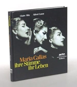 Bild des Verkufers fr Maria Callas ihre Stimme ihr Leben. Aus dem Franzsischen von Bettina Schfer. zum Verkauf von Eichhorn GmbH