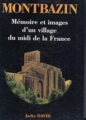 Montbazin, mémoire et images d'un village du midi de la France