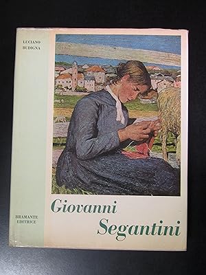 Imagen del vendedor de Budigna Luciano. Giovanni Segantini. Bramante editrice 1962. a la venta por Amarcord libri