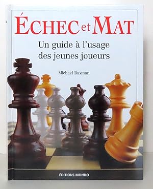 Imagen del vendedor de Echec et mat. Un guide  l'usage des jeunes joueurs. a la venta por La Bergerie