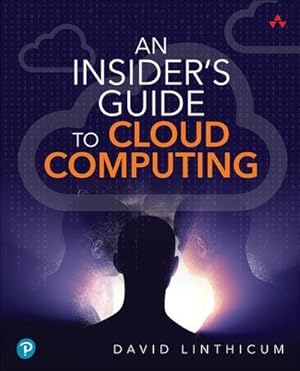 Bild des Verkufers fr An Insider's Guide to Cloud Computing zum Verkauf von AHA-BUCH GmbH