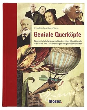 Seller image for Geniale Querkpfe: Trumer, Schulschwnzer, Genies - ber Albert Einstein, Jules Verne und 15 weitere eigensinnige Persnlichkeiten for sale by Gerald Wollermann