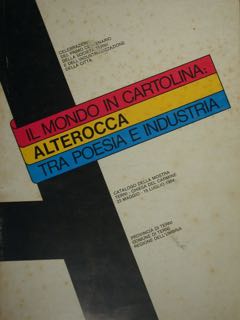 Seller image for Il mondo in cartolina. Alterocca tra poesia e industria. Terni, 23 maggio - 15 luglio 1964. for sale by EDITORIALE UMBRA SAS