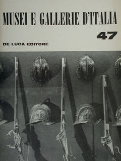 Musei E Gallerie D?Italia. Maggio-Agosto 1972, Anno XVII, N. 47