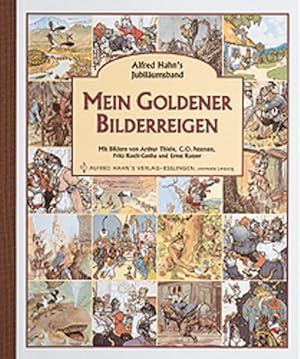 Imagen del vendedor de Mein goldener Bilderreigen: Jubilumsausgabe - 100 Jahre Alfred Hahn's Verlag a la venta por Gerald Wollermann