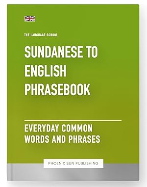 Seller image for Sundanese To English Phrasebook - Everyday Common Words And Phrases for sale by PS PUBLISHIING