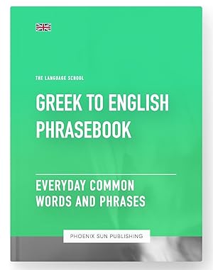 Seller image for Greek To English Phrasebook - Everyday Common Words And Phrases for sale by PS PUBLISHIING